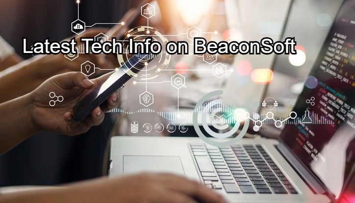 Latest Tech Info on BeaconSoft