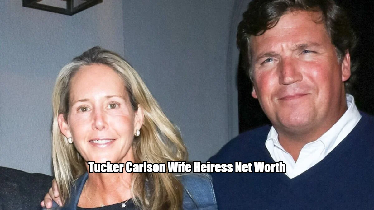 Tucker Carlson Wife Heiress Net Worth
